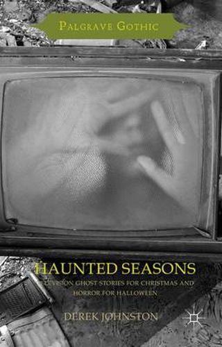 Cover image for Haunted Seasons: Television Ghost Stories for Christmas and Horror for Halloween