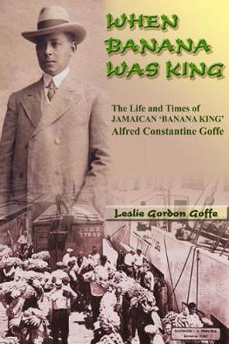 When Banana Was King: The Jamaican Banana King In Jim Crow America