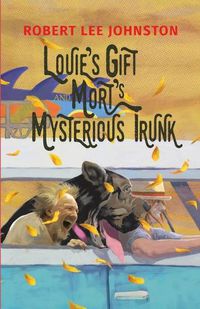 Cover image for Louie's Gift and Mort's Mysterious Trunk