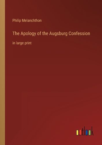 Cover image for The Apology of the Augsburg Confession