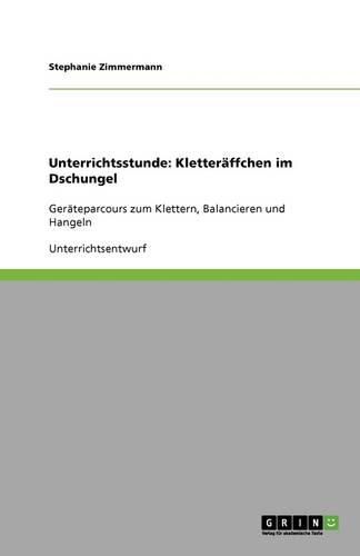 Cover image for Unterrichtsstunde: Kletteraffchen im Dschungel: Gerateparcours zum Klettern, Balancieren und Hangeln