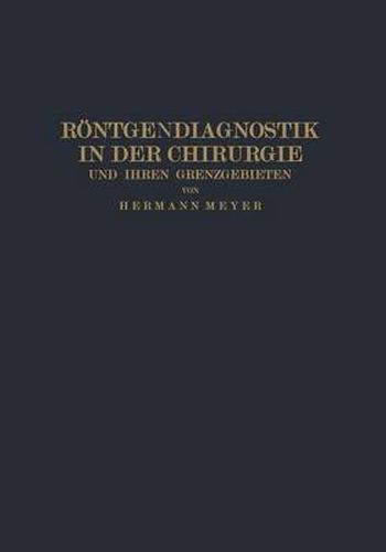 Cover image for Roentgendiagnostik in Der Chirurgie Und Ihren Grenzgebieten