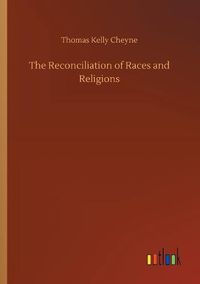 Cover image for The Reconciliation of Races and Religions