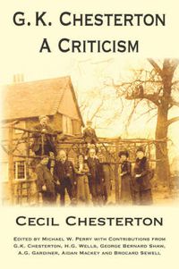 Cover image for G. K. Chesterton, a Criticism