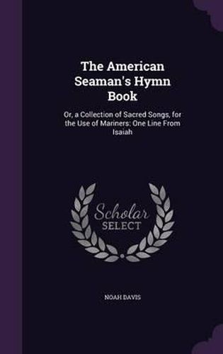 The American Seaman's Hymn Book: Or, a Collection of Sacred Songs, for the Use of Mariners: One Line from Isaiah