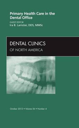 Cover image for Primary Health Care in the Dental Office, An Issue of Dental Clinics