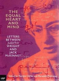 Cover image for The Equal Heart & Mind: Letters Between Judith Wright & Jack McKinney