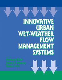 Cover image for Innovative Urban Wet-Weather Flow Management Systems