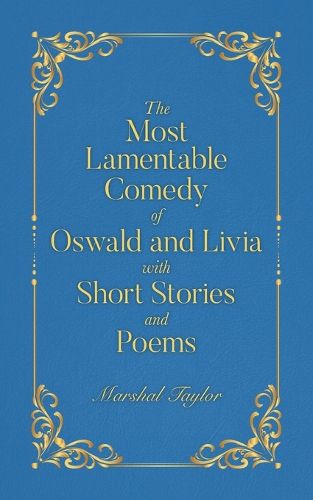 Cover image for The Most Lamentable Comedy of Oswald and Livia with Short Stories and Poems