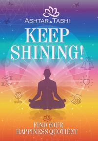 Cover image for Keep Shining!: Find Your Happiness Quotient