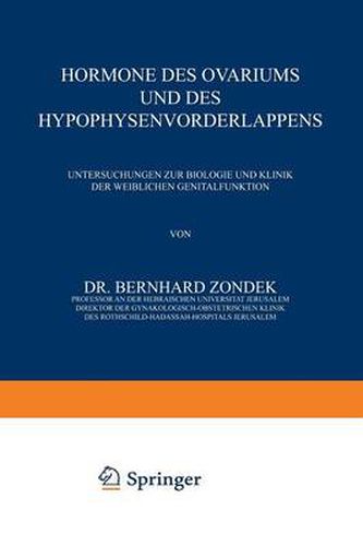 Cover image for Hormone Des Ovariums Und Des Hypophysenvorderlappens: Untersuchungen Zur Biologie Und Klinik Der Weiblichen Genitalfunktion