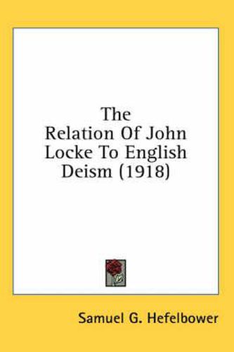 Cover image for The Relation of John Locke to English Deism (1918)