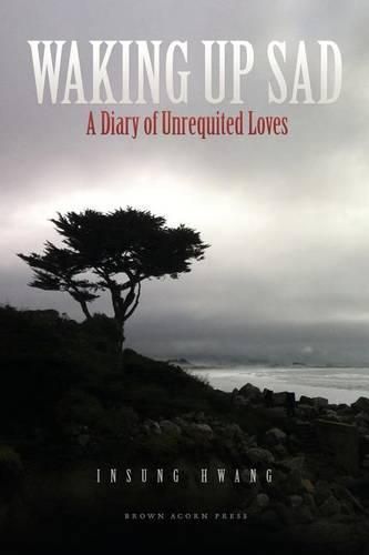 Cover image for Waking Up Sad: A Diary of Unrequited Loves