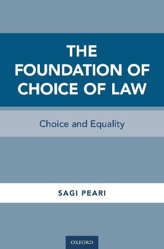 Cover image for The Foundation of Choice of Law: Choice and Equality