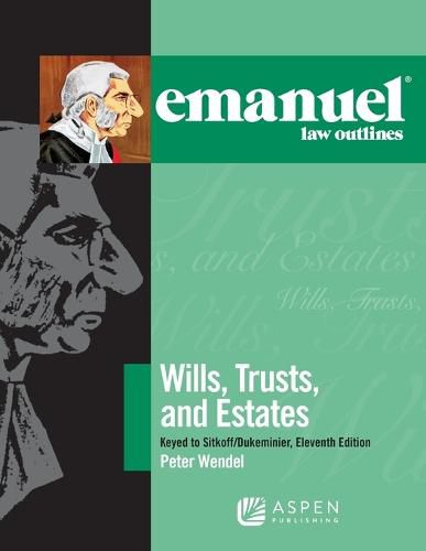 Cover image for Emanuel Law Outlines for Wills, Trusts, and Estates Keyed to Sitkoff and Dukeminier