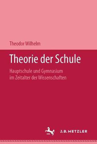 Cover image for Theorie Der Schule: Hauptschule Und Gymnasium Im Zeitalter Der Wissenschaften