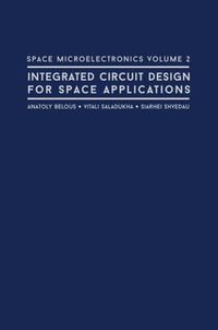 Cover image for Space Microelectronics: Integrated Circuit Design for Space Applications