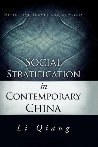 Cover image for Social Stratification in Contemporary China: Definitive Survey and Analysis