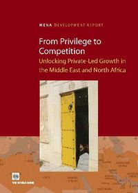 Cover image for From Privilege to Competition: Unlocking Private-Led Growth in the Middle East and North Africa