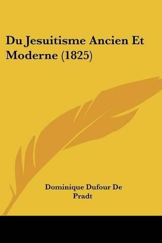 Du Jesuitisme Ancien Et Moderne (1825)