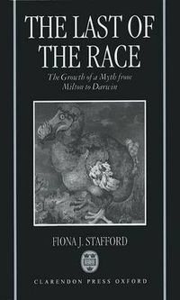 Cover image for The Last of the Race: The Growth of a Myth from Milton to Darwin