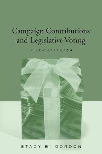 Cover image for Campaign Contributions and Legislative Voting: A New Approach