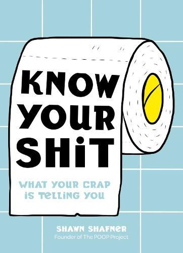 Know Your Shit: What Your Crap is Telling You