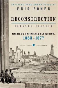 Cover image for Reconstruction Updated Edition: America's Unfinished Revolution, 1863-1877