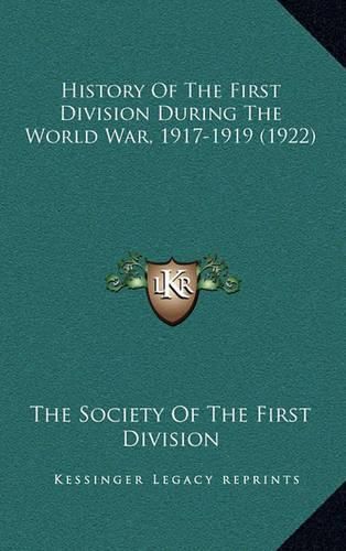 Cover image for History of the First Division During the World War, 1917-1919 (1922)