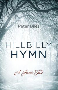 Cover image for Hillbilly Hymn: A Faerie Tale