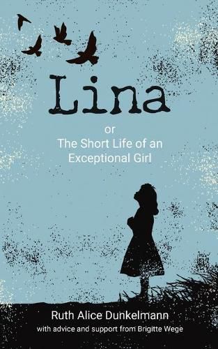Cover image for Lina: or The Short Life of an Exceptional Girl