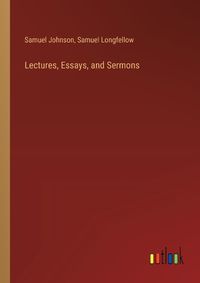 Cover image for Lectures, Essays, and Sermons