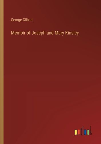 Memoir of Joseph and Mary Kinsley