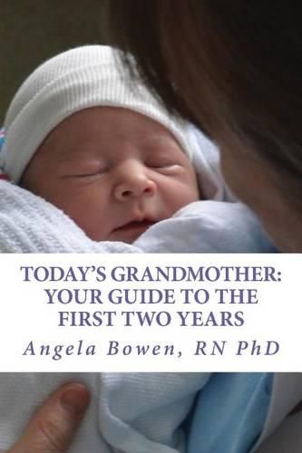 Cover image for Today's Grandmother: Your Guide to the First Two Years: A lot has changed since you had your baby! The how-to book to become an active and engaged grandmother