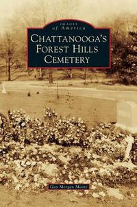 Cover image for Chattanooga's Forest Hills Cemetery