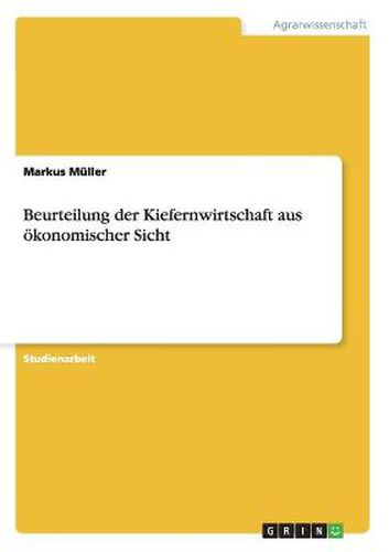 Beurteilung der Kiefernwirtschaft aus oekonomischer Sicht