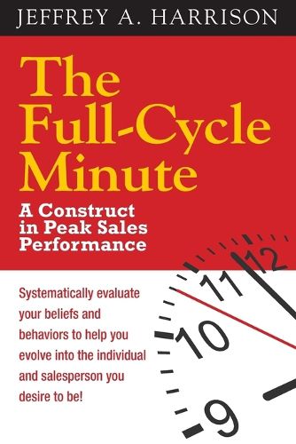 Cover image for The Full Cycle Minute: A Construct for Peak Sales Performance