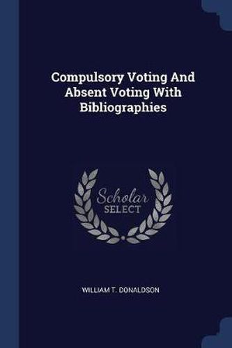 Cover image for Compulsory Voting and Absent Voting with Bibliographies