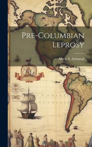 Cover image for Pre-Columbian Leprosy