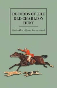 Cover image for Records of the Old Charlton Hunt