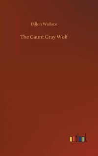 Cover image for The Gaunt Gray Wolf