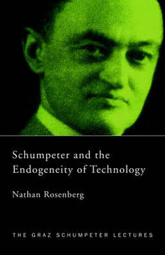 Cover image for Schumpeter and the Endogeneity of Technology: Some American Perspectives