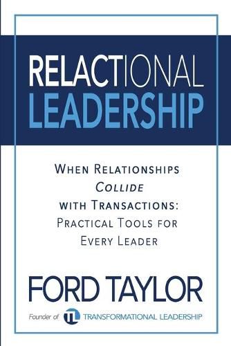 Cover image for Relactional Leadership: When Relationships Collide with Transactions (Practical Tools for Every Leader)