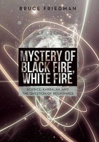 Cover image for Mystery of Black Fire, White Fire