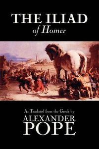 Cover image for The Iliad by Homer, Classics, Literary Criticism, Ancient and Classical, Poetry, Ancient, Classical & Medieval