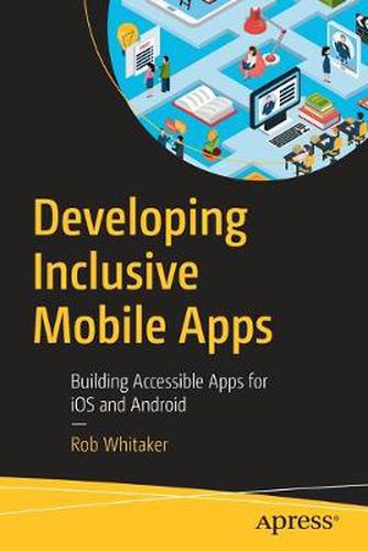 Cover image for Developing Inclusive Mobile Apps: Building Accessible Apps for iOS and Android