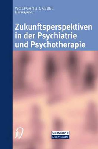 Cover image for Zukunftsperspektiven in Psychiatrie Und Psychotherapie: Internationales Wissenschaftliches Symposium 24. Und 25. Oktober 2001 Rheinische Kliniken Dusseldorf--Klinikum Der Heinrich-Heine-Universitat Dusseldorf