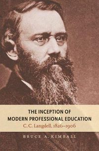 Cover image for The Inception of Modern Professional Education: C. C. Langdell, 1826-1906