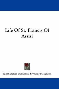 Cover image for Life Of St. Francis Of Assisi