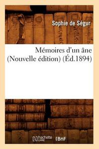 Cover image for Memoires d'Un Ane (Nouvelle Edition) (Ed.1894)